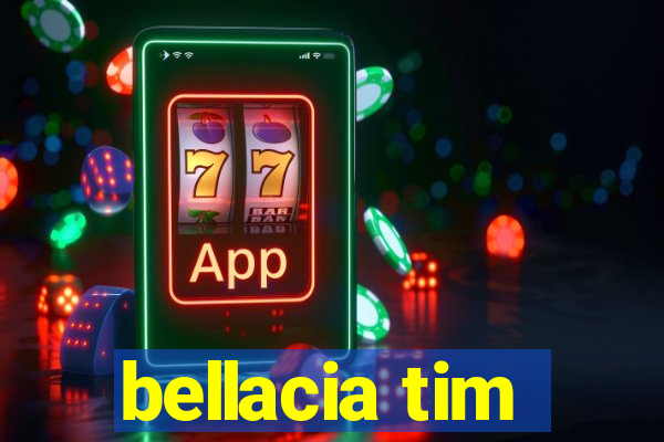 bellacia tim